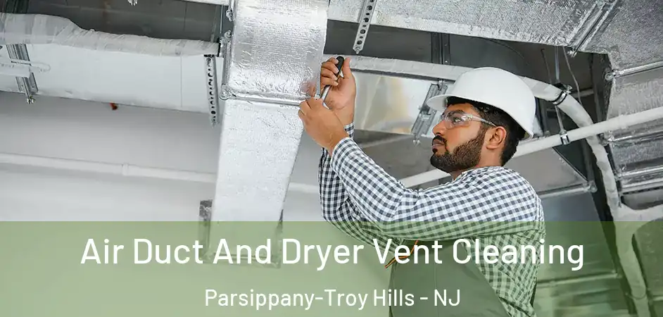  Air Duct And Dryer Vent Cleaning Parsippany-Troy Hills - NJ