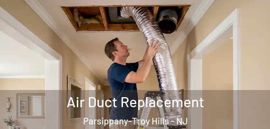 Air Duct Replacement Parsippany-Troy Hills - NJ