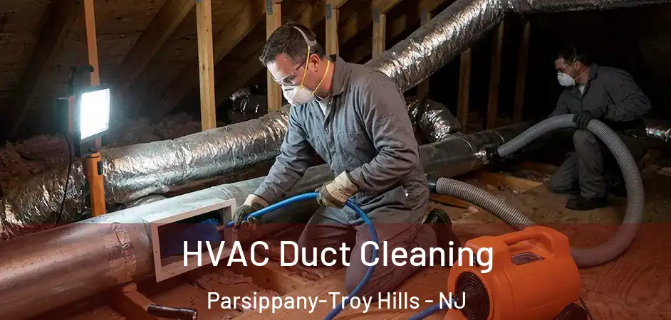 HVAC Duct Cleaning Parsippany-Troy Hills - NJ